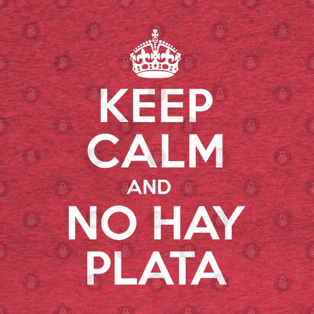 Keep calm and "no hay plata" by WickedAngel